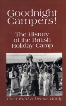 Image for Goodnight Campers! : The History of the British Holiday Camp