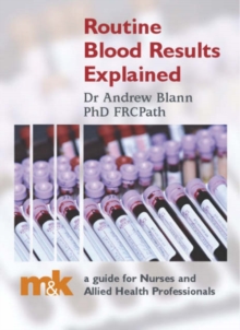 Image for Routine Blood Results Explained : A Guide for Nurses and Allied Health Professionals