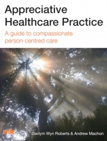 Image for Appreciative healthcare practice  : a guide to compassionate person-centred care