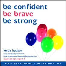 Image for Be Confident, be Brave, be Strong