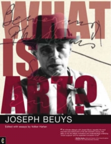 What is Art?: Conversation with Joseph Beuys