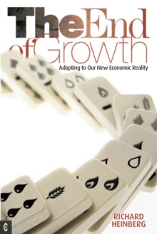 Image for The end of growth  : adapting to our new economic reality