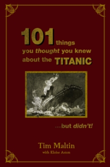 Image for 101 things you thought you knew about the Titanic-- but didn't!
