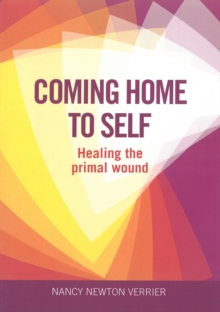 Image for Coming home to self  : healing the primal wound
