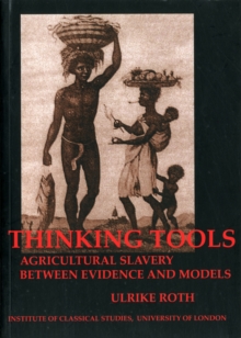 Image for Thinking tools  : agricultural slavery between evidence and models