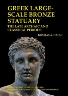 Image for Greek large-scale bronze statuary: the late archaic and classical periods