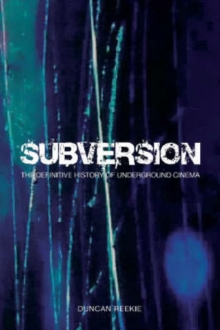 Image for Subversion  : the definitive history of underground cinema