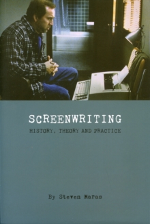 Image for Screenwriting  : history, theory and practice