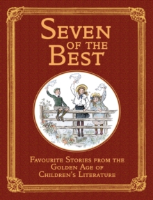 Image for Seven of the best  : favourite stories from the golden age of children's literature