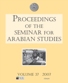 Image for Proceedings of the Seminar for Arabian Studies Volume 37 2007