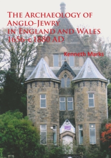 Archaeology of Anglo-Jewry in England and Wales 1656–c.1880