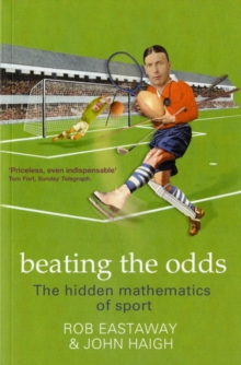 Image for Beating the odds  : the hidden mathematics of sport