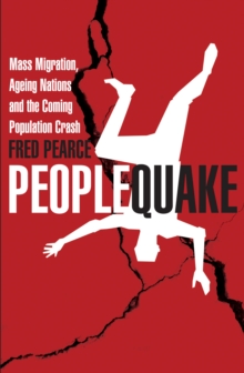 Image for Peoplequake  : mass migration, ageing nations and the coming population crash