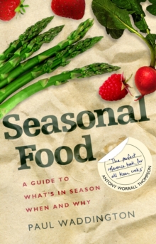 Seasonal Food: A guide to what’s in season when and why