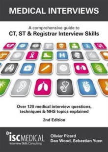 Image for Medical Interviews - a Comprehensive Guide to Ct, St and Registrar Interview Skills : Over 120 Medical Interview Questions, Techniques and NHS Topics Explained