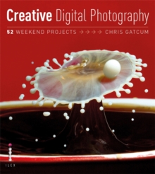 Image for Creative digital photography  : 52 weekend projects