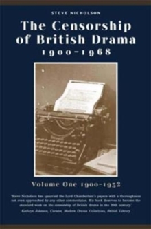 Censorship of British Drama 1900-1968 Volume 1