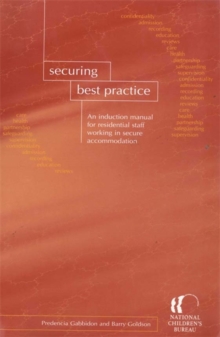 Image for Securing best practice: an induction manual for residential staff in secure accomodation