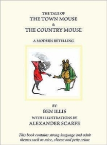 Tale of the Town Mouse & the Country Mouse, The: a Modern Retelling