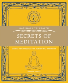 Image for Secrets of meditation  : simple techniques for achieving harmony