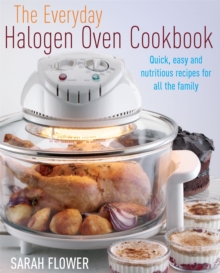 Image for The everyday halogen oven cookbook  : quick, easy and nutritious recipes for all the family