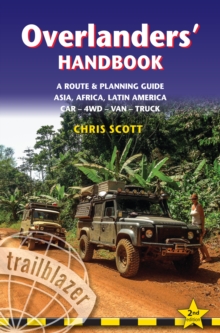 Overlanders’ Handbook: A Route & Planning Guide: Asia, Africa, Latin America – Car, 4WD, Van, Truck