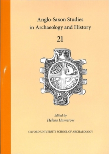Anglo-Saxon Studies in Archaeology and History 21