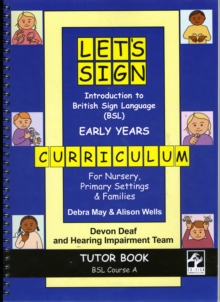 Image for Let's Sign Introduction to British Sign Language (BSL) Early Years Curriculum Tutor Book