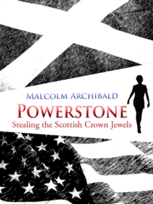 Image for Powerstone: stealing the Scottish crown jewels