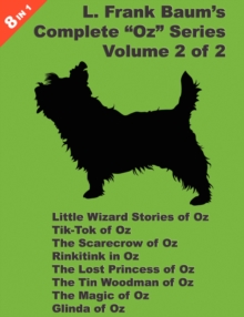 Image for 8 Books in 1 : L. Frank Baum's "Oz" Series, Volume 2 of 2. Little Wizard Stories of Oz, Tik-Tok of Oz, The Scarecrow Of Oz, Rinkitink In Oz, The Lost Princess Of Oz, The Tin Woodman Of Oz, The Magic o