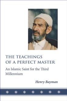 Image for The Teachings of a Perfect Master: An Islamic Saint for the Third Millennium