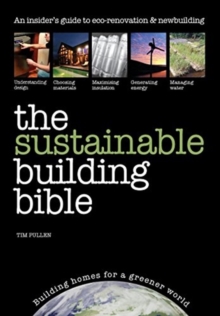 Image for The sustainable building bible  : an insider's guide to eco-renovation & newbuilding