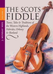 Image for The Scots Fiddle.:  (Tunes, tales & traditions of the Western Highlands, Hebrides, Orkney & Shetland)