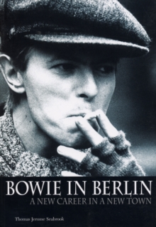Image for Bowie in Berlin  : a new career in a new town