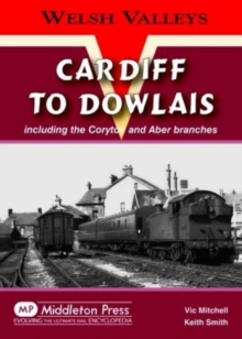 Image for Cardiff to Dowlais : Including the Coryton and Aber Branches