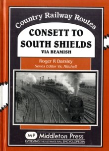 Image for Consett to South Shields : Via Beamish