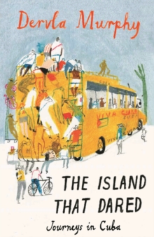 Cover for: Island That Dared: Journeys In Cuba