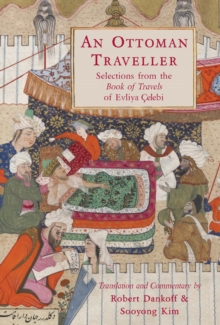 Image for An Ottoman traveller  : selections from the Book of travels of Evliya ðCelebi