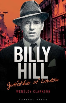 Image for Billy Hill  : godfather of London