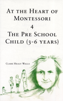Image for At the Heart of Montessori