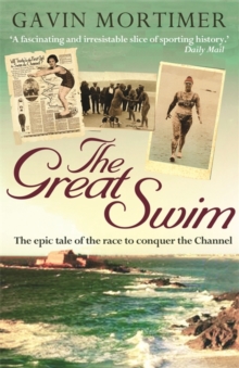 Image for The Great Swim: The Epic Tale of the Race to Conquer the Channel