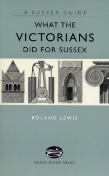 Image for What the Victorians Did for Sussex