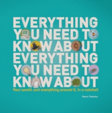 Everything You Need to Know About Everything You Need to Know About