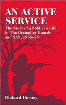 An Active Service: The Story of a Soldier’s Life in the Grenadier Guards and SAS, 1935-58