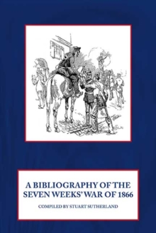 A Bibliography of the Seven Weeks’ War of 1866