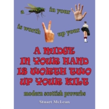 Image for A midge in your hand is worth two up your kilt  : modern Scottish proverbs