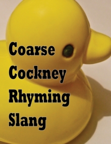Image for Coarse Cockney Rhyming Slang