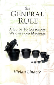 Image for The general rule  : a guide to customary weights and measures