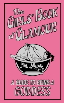 Image for The Girls' Book of Glamour : A Guide to Being a Goddess