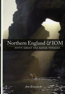 Northern England & IOM – Fifty Great Sea Kayak Voyages